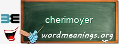 WordMeaning blackboard for cherimoyer